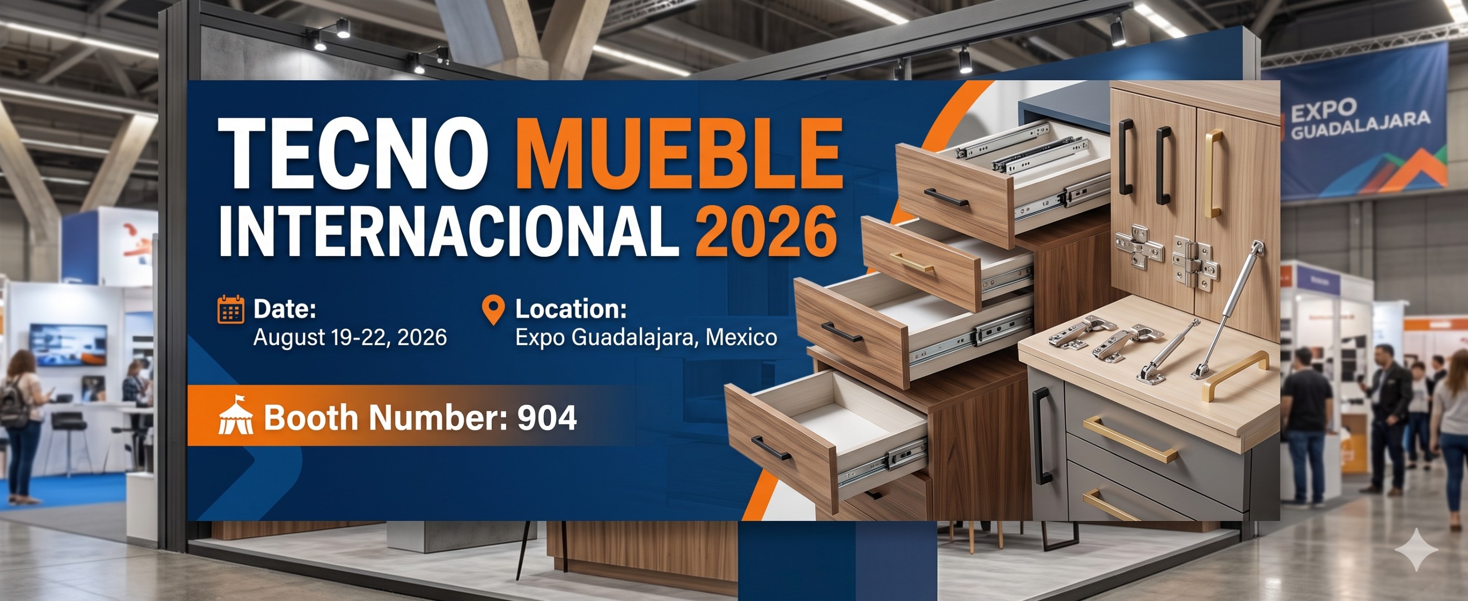 TECNO MUEBLE INTERNACIONAL 2026
📅 Date: August 19-22, 2026
📍 Location: Expo Guadalajara, Mexico
🎪 Booth Number: 904