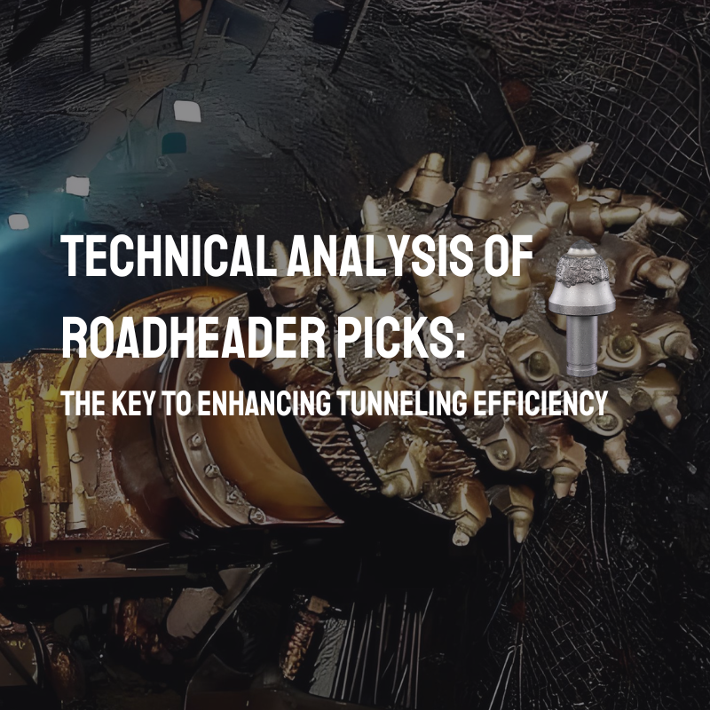 Technical Analysis of Roadheader Picks: The Key to Enhancing Tunneling Efficiency